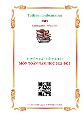 Tuyển tập đề vào Lớp 10 môn Toán Lớp 9 - Năm học 2021-2022 (Có đáp án)